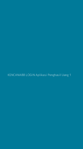 Tampilan Antarmuka Aplikasi Kencana88 Login Aplikasi Penghasil Uang - 1