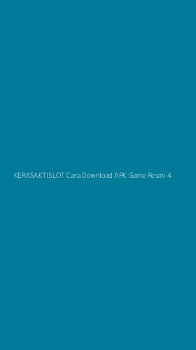 Tampilan Antarmuka Aplikasi Kerasaktislot Cara Download Apk Game Resmi - 4
