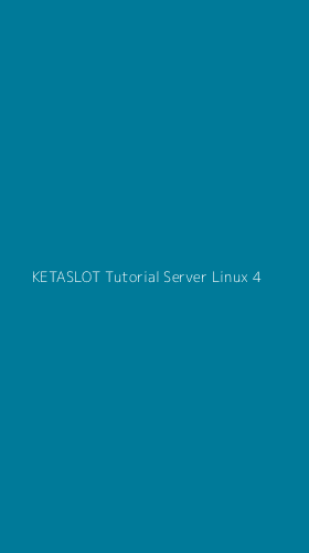 Tampilan Antarmuka Aplikasi Ketaslot Tutorial Server Linux - 4
