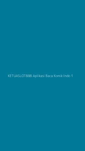 Tampilan Antarmuka Aplikasi Ketuaslot888 Aplikasi Baca Komik Indo - 1