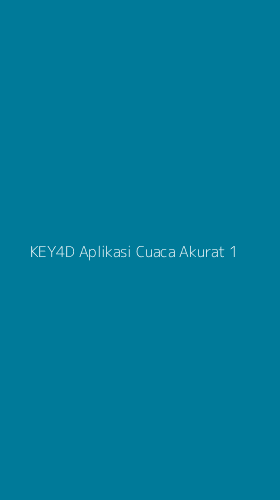 Tampilan Antarmuka Aplikasi Key4d Aplikasi Cuaca Akurat - 1