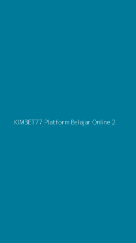 Tampilan Antarmuka Aplikasi Kimbet77 Platform Belajar Online - 2