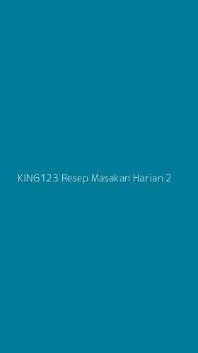 Tampilan Antarmuka Aplikasi King123 Resep Masakan Harian - 2