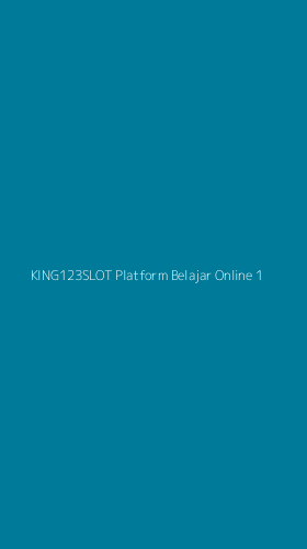 Tampilan Antarmuka Aplikasi King123slot Platform Belajar Online - 1