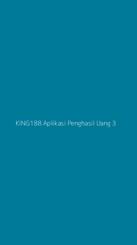 Tampilan Antarmuka Aplikasi King188 Aplikasi Penghasil Uang - 3