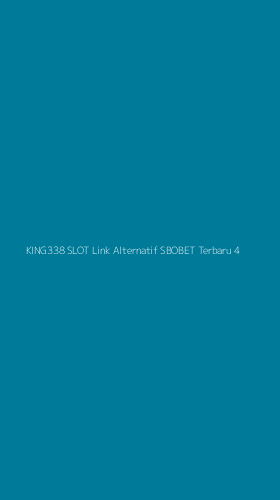 Tampilan Antarmuka Aplikasi King338 Slot Link Alternatif Sbobet Terbaru - 4