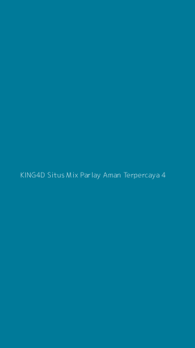 Tampilan Antarmuka Aplikasi King4d Situs Mix Parlay Aman Terpercaya - 4