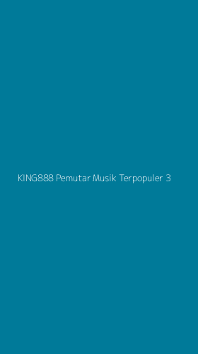 Tampilan Antarmuka Aplikasi King888 Pemutar Musik Terpopuler - 3