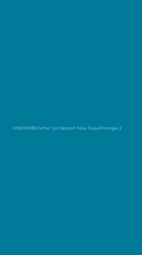 Tampilan Antarmuka Aplikasi Kingdom88 Daftar Slot Deposit Pulsa Tanpa Potongan - 2