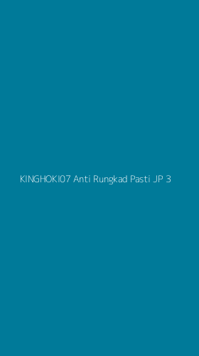 Tampilan Antarmuka Aplikasi Kinghoki07 Anti Rungkad Pasti Jp - 3