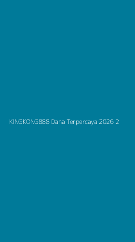 Tampilan Antarmuka Aplikasi Kingkong888 Dana Terpercaya 2026 - 2