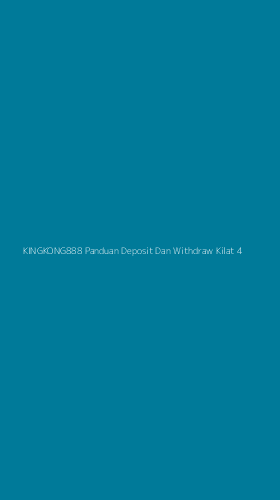 Tampilan Antarmuka Aplikasi Kingkong888 Panduan Deposit Dan Withdraw Kilat - 4