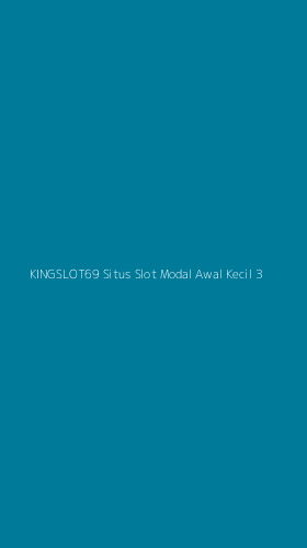 Tampilan Antarmuka Aplikasi Kingslot69 Situs Slot Modal Awal Kecil - 3