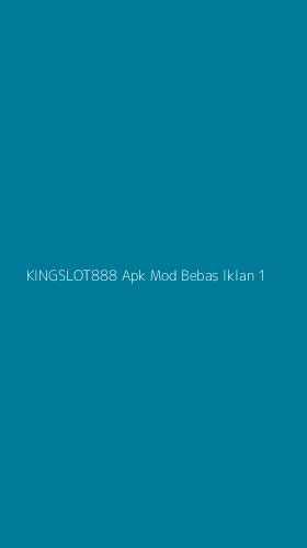 Tampilan Antarmuka Aplikasi Kingslot888 Apk Mod Bebas Iklan - 1