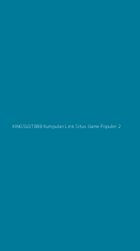 Tampilan Antarmuka Aplikasi Kingslot888 Kumpulan Link Situs Game Populer - 2