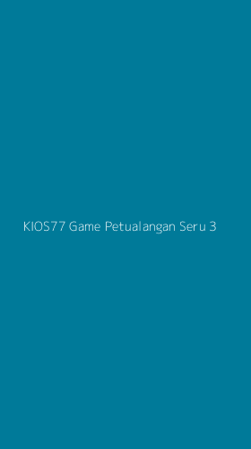 Tampilan Antarmuka Aplikasi Kios77 Game Petualangan Seru - 3