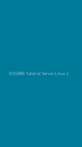 Tampilan Antarmuka Aplikasi Kiss888 Tutorial Server Linux - 2