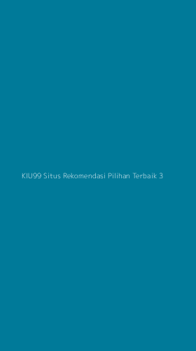 Tampilan Antarmuka Aplikasi Kiu99 Situs Rekomendasi Pilihan Terbaik - 3