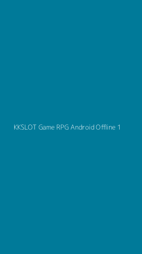 Tampilan Antarmuka Aplikasi Kkslot Game Rpg Android Offline - 1