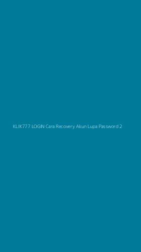 Tampilan Antarmuka Aplikasi Klik777 Login Cara Recovery Akun Lupa Password - 2