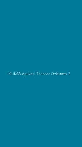Tampilan Antarmuka Aplikasi Klik88 Aplikasi Scanner Dokumen - 3