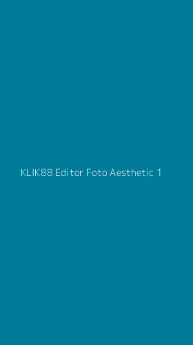 Tampilan Antarmuka Aplikasi Klik88 Editor Foto Aesthetic - 1