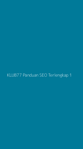 Tampilan Antarmuka Aplikasi Klub77 Panduan Seo Terlengkap - 1