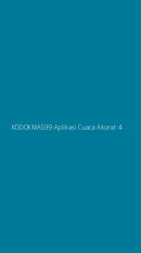 Tampilan Antarmuka Aplikasi Kodokmas99 Aplikasi Cuaca Akurat - 4