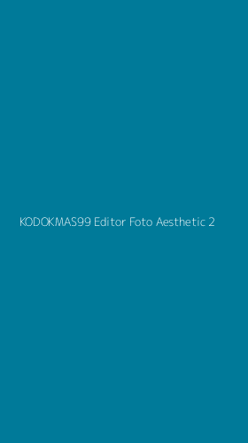 Tampilan Antarmuka Aplikasi Kodokmas99 Editor Foto Aesthetic - 2