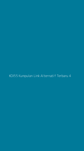 Tampilan Antarmuka Aplikasi Koi55 Kumpulan Link Alternatif Terbaru - 4