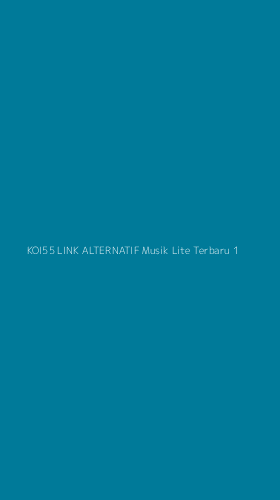 Tampilan Antarmuka Aplikasi Koi55 Link Alternatif Musik Lite Terbaru - 1