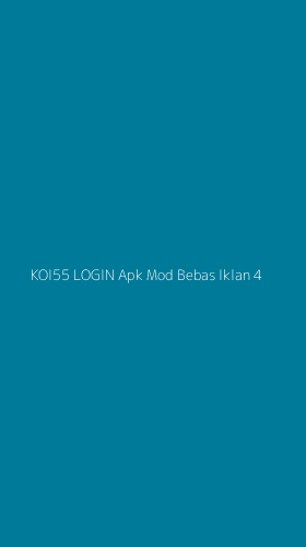 Tampilan Antarmuka Aplikasi Koi55 Login Apk Mod Bebas Iklan - 4