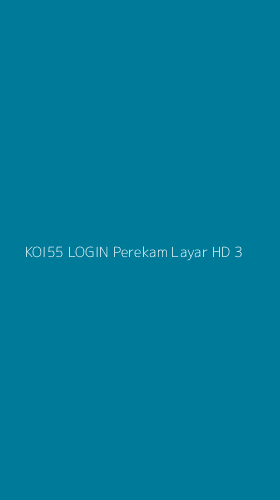 Tampilan Antarmuka Aplikasi Koi55 Login Perekam Layar Hd - 3