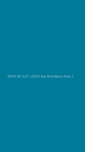 Tampilan Antarmuka Aplikasi Koin138 Slot Login Apk Mod Bebas Iklan - 2