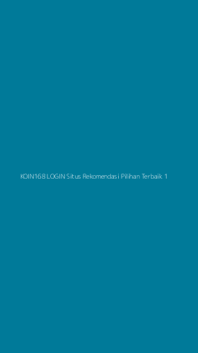 Tampilan Antarmuka Aplikasi Koin168 Login Situs Rekomendasi Pilihan Terbaik - 1