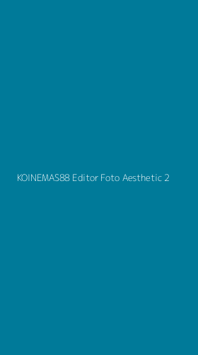 Tampilan Antarmuka Aplikasi Koinemas88 Editor Foto Aesthetic - 2