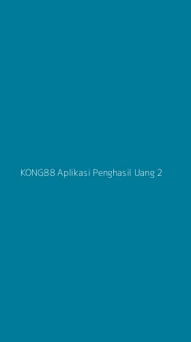 Tampilan Antarmuka Aplikasi Kong88 Aplikasi Penghasil Uang - 2