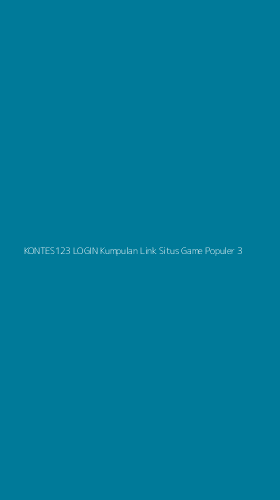 Tampilan Antarmuka Aplikasi Kontes123 Login Kumpulan Link Situs Game Populer - 3