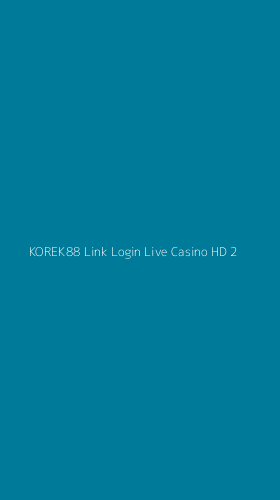 Tampilan Antarmuka Aplikasi Korek88 Link Login Live Casino Hd - 2