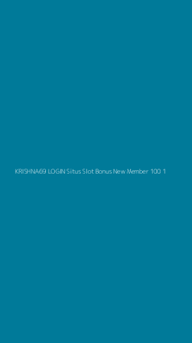 Tampilan Antarmuka Aplikasi Krishna69 Login Situs Slot Bonus New Member 100 - 1