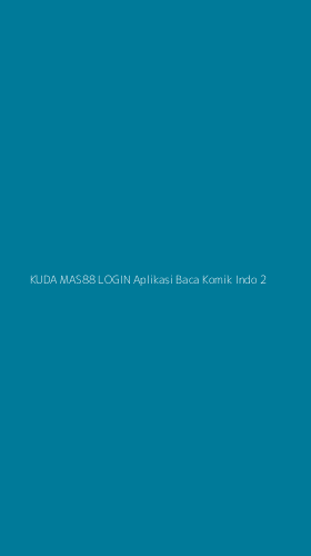 Tampilan Antarmuka Aplikasi Kuda Mas88 Login Aplikasi Baca Komik Indo - 2