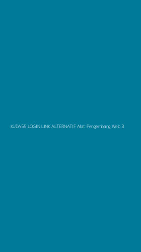 Tampilan Antarmuka Aplikasi Kuda55 Login Link Alternatif Alat Pengembang Web - 3
