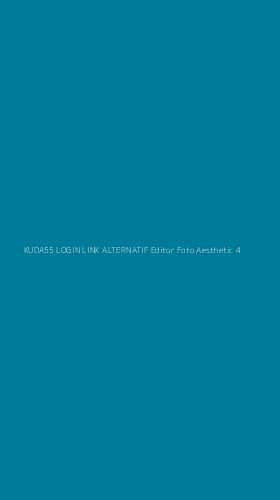 Tampilan Antarmuka Aplikasi Kuda55 Login Link Alternatif Editor Foto Aesthetic - 4