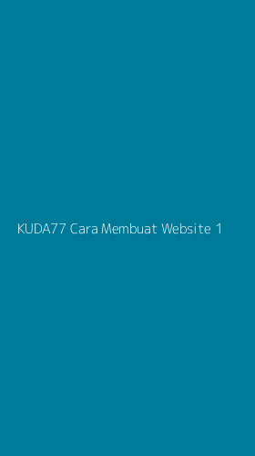 Tampilan Antarmuka Aplikasi Kuda77 Cara Membuat Website - 1
