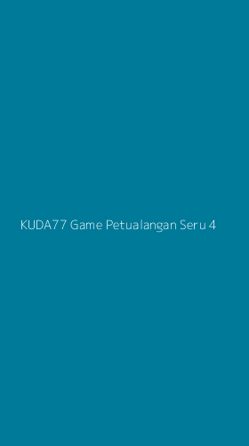Tampilan Antarmuka Aplikasi Kuda77 Game Petualangan Seru - 4