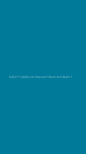 Tampilan Antarmuka Aplikasi Kuda77 Login Link Alternatif Resmi Anti Blokir - 1