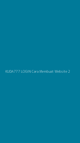 Tampilan Antarmuka Aplikasi Kuda777 Login Cara Membuat Website - 2