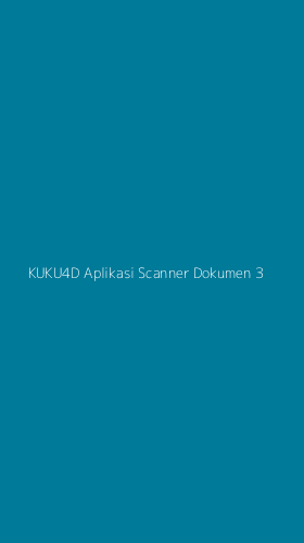 Tampilan Antarmuka Aplikasi Kuku4d Aplikasi Scanner Dokumen - 3