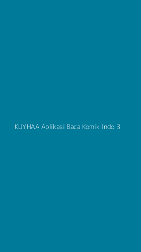 Tampilan Antarmuka Aplikasi Kuyhaa Aplikasi Baca Komik Indo - 3