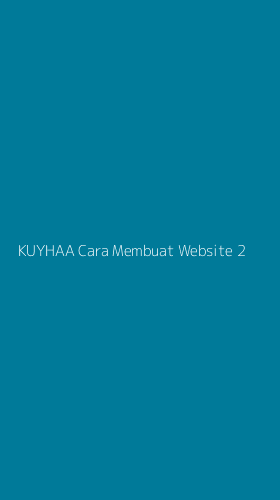 Tampilan Antarmuka Aplikasi Kuyhaa Cara Membuat Website - 2